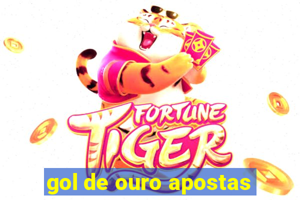 gol de ouro apostas